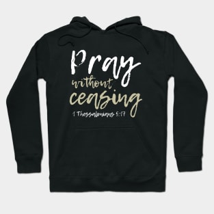 Pray without ceasing Hoodie